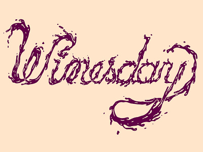 Winesday WIP hand lettering humpday maroon purple typography water wet wine winesday