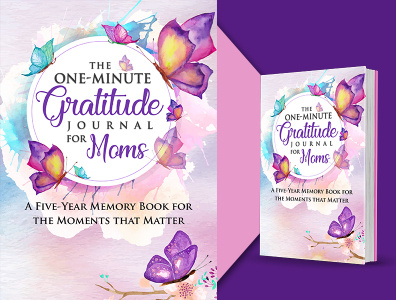 THE ONE-MINUTE GRATITUDE JOURNALS FOR MOMS artist book cover cover design design graphic designer graphics