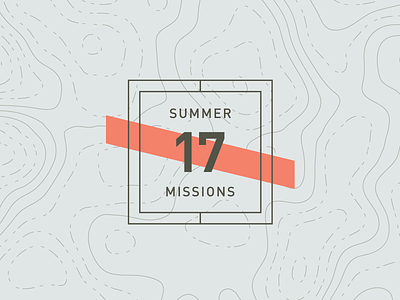 Summer Missions 2017 missions topography typography
