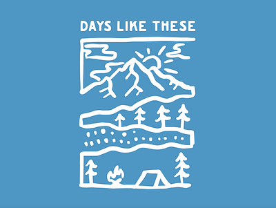 Days Like These apparel camping explore hiking illustration lake landscape line art mountain mountains nature outdoors summer sunset t shirt