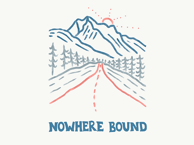 Keep Nature Wild T shirt design "Nowhere Bound" design illustration landscape mountains nature roadtrip t shirt travel