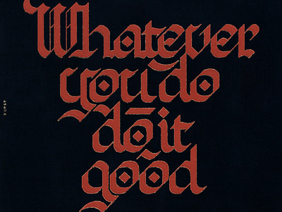 Whatever you do, do it good calligraffiti calligraphy calligraphy and lettering artist calligraphy artist calligraphy logo design freestyle lettering lettering logo typography