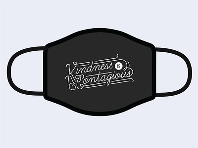 Kindness Is Contagious | Design For Good Face Mask Challenge kindness mask typography