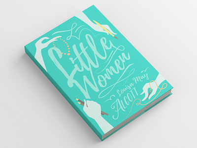 Little Women Book Cover | Recovering the Classics book childrens book illustration literature little women typography