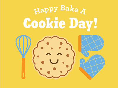 Happy Bake A Cookie Day bake chocolate chip cookie cute dessert happy illustration sweets