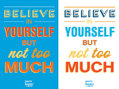Believe In Yourself But Not Too Much funny graphic inspirational musical poster san francisco somamusical south of market tech