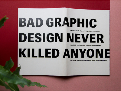 BAD GRAPHIC DESIGN NEVER KILLED ANYONE