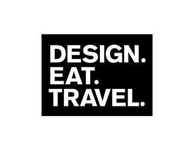 Design.Eat.Travel Logo blog bold design logo minimal travel