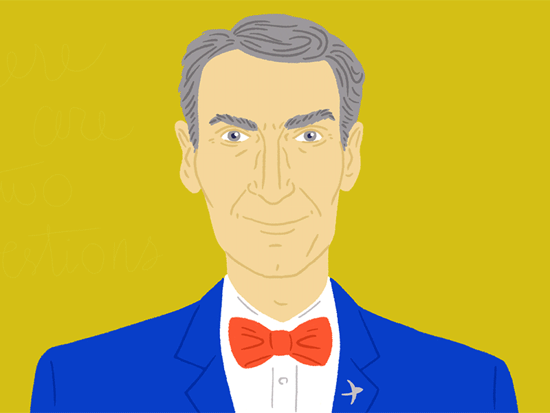 Bill Nye's two questions