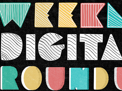 Weekly Digital Roundup drawn letters illustration lettering sketch typography