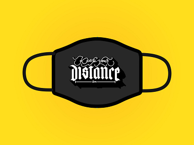 Keep Your Distance -Lettering -Face Mask