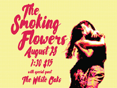 The Smoking Flowers gig poster graphic design illustration pixel art typography
