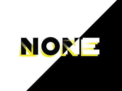 NONE bold design lettering none type typography