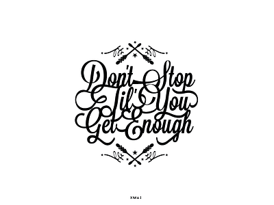 Don't Stop Til You Get Enough blacktypo quotes t shirt typography