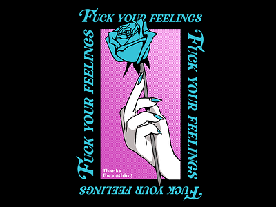 FUCK YOUR FEELINGS