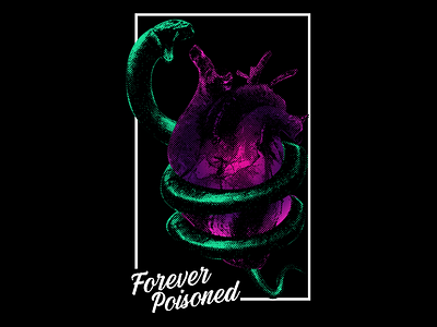 Forever Poisoned artwork design graphicdesign heart illustration love poisoned snake street art streetwear symbol
