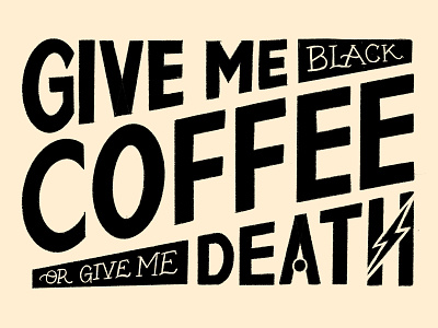 Give me coffee lettering