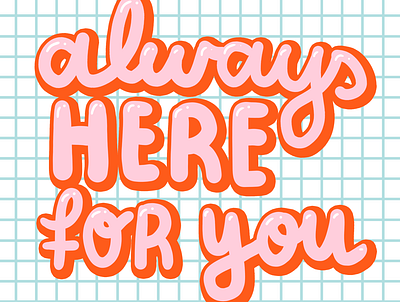 Always here for you art artwork design digital quote typography typography art typography design