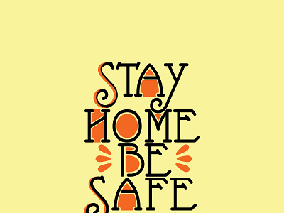 Stay home be safe text design