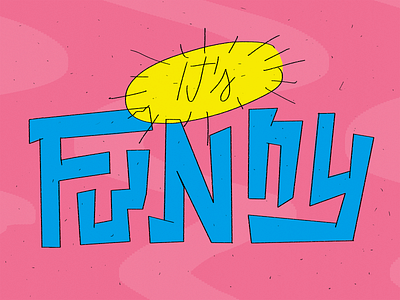 Its Funny blue experimental freak lettering photoshop pink sketch yellow