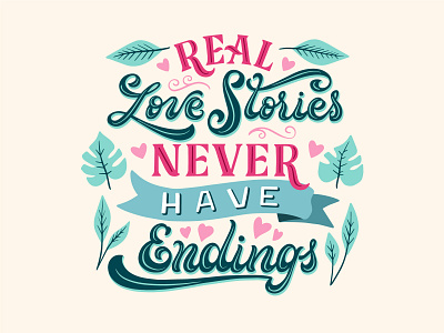 Real love stories never have endings art design freepik illustration illustration art lettering lettering art lettering artist type typography