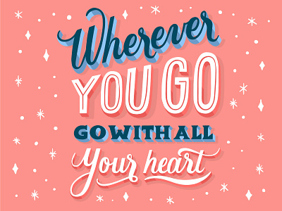 Go with all your Heart adventure art design freepik heart illustration illustration art lettering lettering art lettering artist letters quote quote design quotes type typography