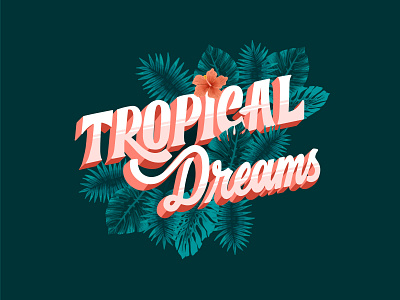 Tropical Dreams art design freepik illustration illustration art illustration design illustrations lettering lettering art lettering artist tropical tropical dreams type typography