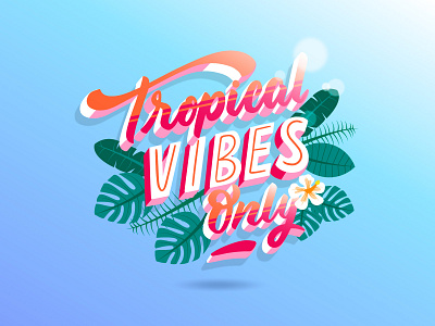 Tropical Vibes Only
