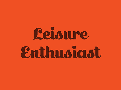 Leisure Enthusiast display face script structured