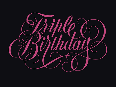Triple Birthday i wish i was tom carnase lettering spencerian