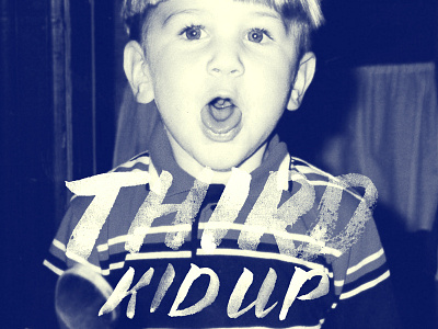 Third: "Kid Up" brush calligraphy hand lettering lettering photograph typography watercolor