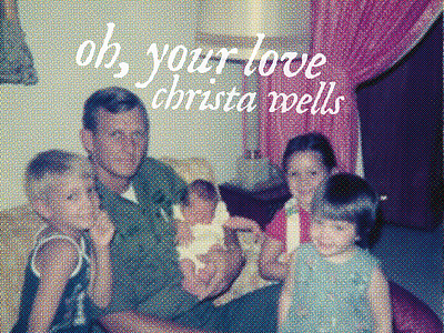 Oh, Your Love by Christa Wells