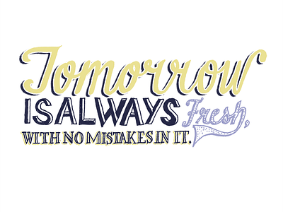 Tomorrow is Fresh calligraphy design hand drawn hand drawn inspiration quote script typography