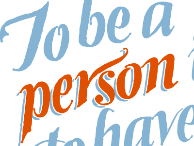 To Be a Person calligraphy lettering poster screenprint script texture typography vintage