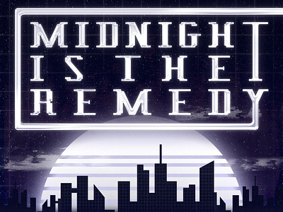 Midnight Is The Remedy