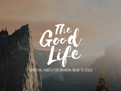 The Good Life Sermon Series