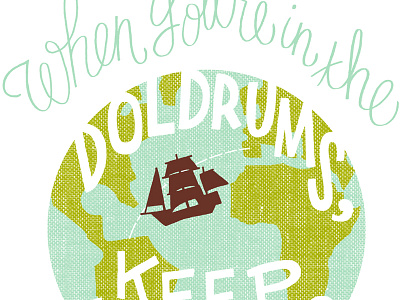 Keep looking for the wind doldrums earth illustration ship typography world