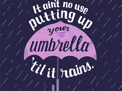 Ain't no use... illustration quote rain typography umbrella