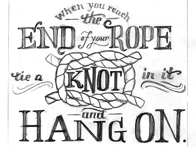 Hang on sketch illustration knot nautical pencil quote rope sketch typography