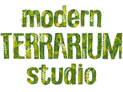 Modern Terrarium Studio type air plants green hand lettering illustration succulents typography