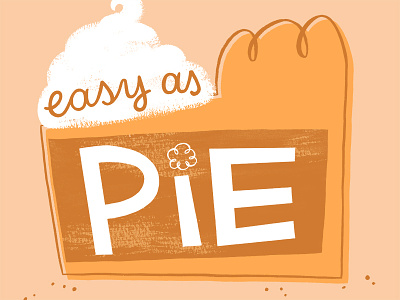Easy as pie hand lettering illustration orange pie pumpkin pie typography whipped cream