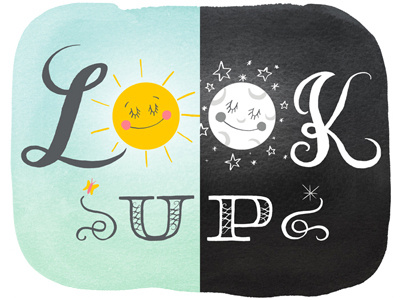 Look up! day happy illustration moon night sun typography