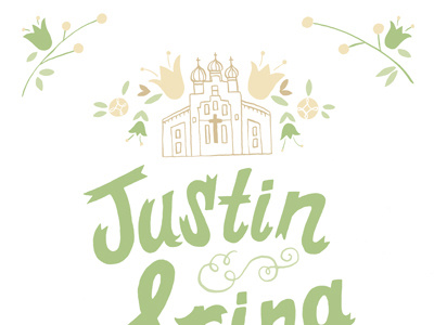 Irina & Justin church cream flowers green illustration invite typography wedding