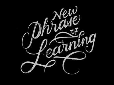 New Phrase Of Learning ahjoboy custom handlettering lettering letters
