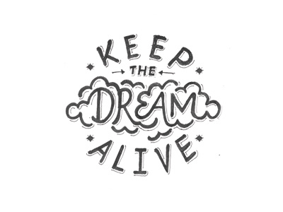 Keep The Dream Alive ahjoboy brush handlettering lettering script