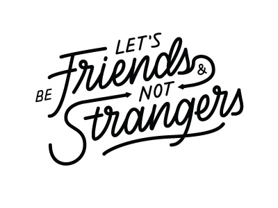Let's be friends & not strangers ahjoboy handlettering lettering monoline typography