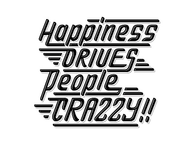 Happiness Drives People Crazzy! ahjoboy calligraphy handlettering quote