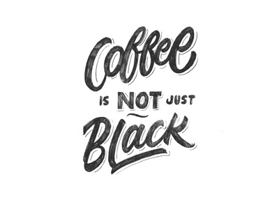 Coffee is not just black ahjoboy brush calligraphy lettering script