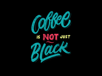 Coffee is not just black ahjoboy brush calligraphy hand lettering lettering script