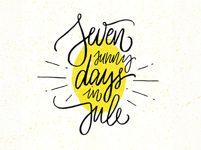 Seven Sunny Days in Jule calligraphy jule lettering script seven summer yellow леттеринг